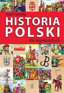 Ilustrowana Historia Polski Dla Najmłodszych - Bąk Jolanta [KSIĄŻKA]