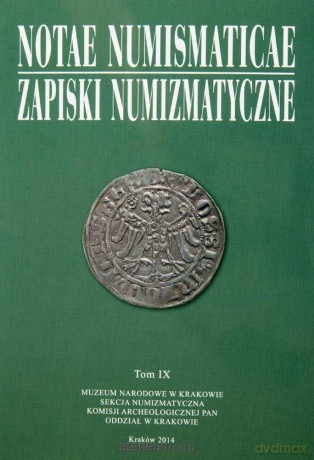 Notae Numismaticae. Zapiski Numizmatyczne (Tom 9) [KSIĄŻKA]
