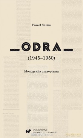 Odra (1945-1950). Monografia czasopisma - Paweł Sarna [KSIĄŻKA]