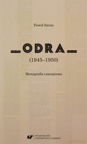 Odra (1945-1950). Monografia czasopisma - Paweł Sarna [KSIĄŻKA]