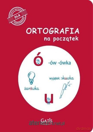 Ortografia na początek (ó, u) [KSIĄŻKA]
