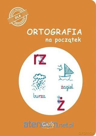 Ortografia na początek (rz, ż) [KSIĄŻKA]