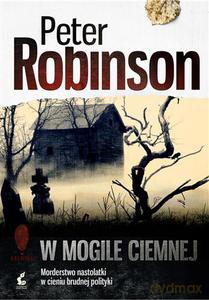 W Mogile Ciemnej - Robinson Peter [KSIĄŻKA]
