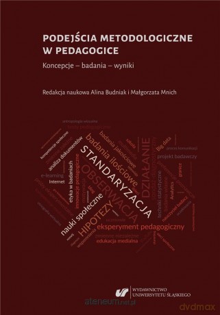 Podejścia metodologiczne w pedagogice - Alina Budniak, Małgorzata Mnich [KSIĄŻKA]