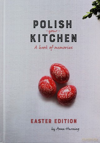 Polish Your Kitchen. Easter Edition - Anna Hurning [KSIĄŻKA]