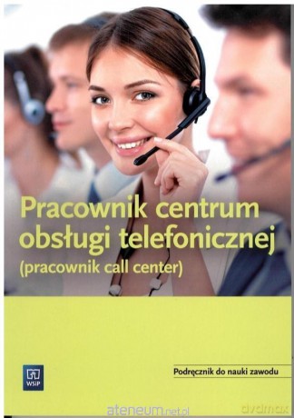 Pracownik obsługi telef. - call center. Podręcznik [KSIĄŻKA]