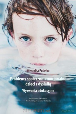 Problemy społeczno-emocjonalne dzieci z dyslalią - Weronika Pudełko [KSIĄŻKA]