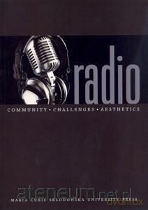 Radio. Community - Challenges - Aesthetics - Grażyna Stachyra [KSIĄŻKA]