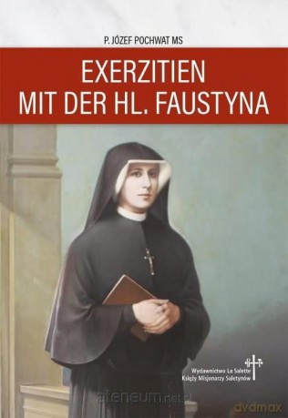 Rekolekcje ze św. Faustyną w.niemiecka - Józef Pochwat MS [KSIĄŻKA]