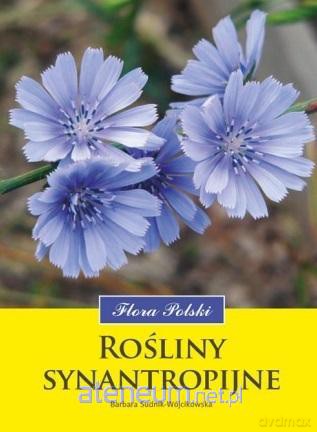 Rośliny synantropijne. Flora Polski - Barbara Sudnik-Wójcikowska [KSIĄŻKA]