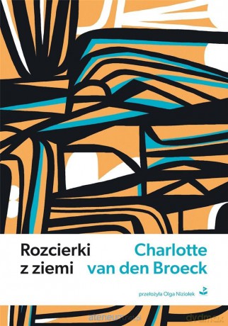 Rozcierki z ziemi - Charlotte Van den Broeck [KSIĄŻKA]