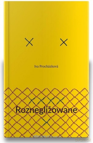 Roznegliżowane - Iva Prochazkova [KSIĄŻKA]