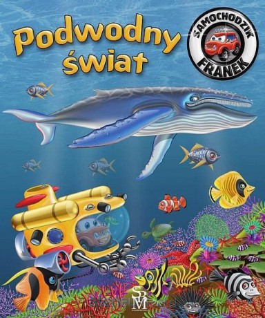 Samochodzik Franek Podwodny świat - Karolina Górska [KSIĄŻKA]