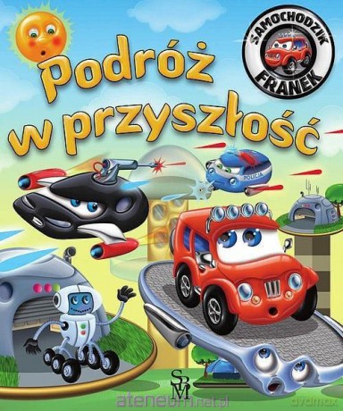 Samochodzik Franek. Podróż w przyszłość - Karolina Górska [KSIĄŻKA]