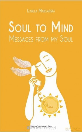 Soul to Mind. Messages from my Soul - Izabela Margańska [KSIĄŻKA]