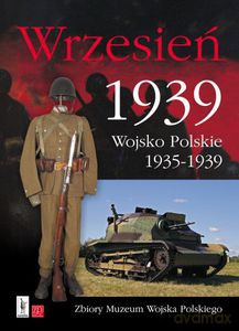 Wrzesień 1939 Wojsko Polskie 1935-1939 [KSIĄŻKA]