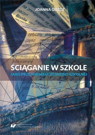 Ściąganie w szkole jako przejaw nieuczciwości... - Joanna Góźdź [KSIĄŻKA]