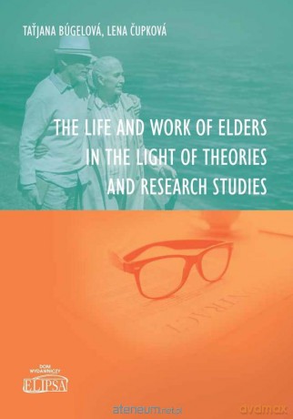 The Life and Work of Elders in The Light of... - Tatjana Bugelova, Lena Cupkowa [KSIĄŻKA]