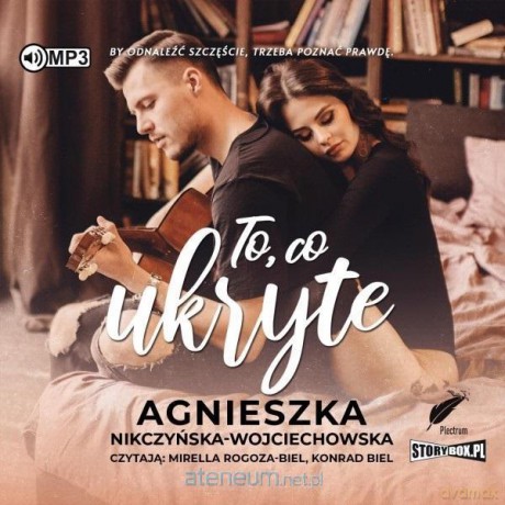 To, co ukryte - Agnieszka Nikczyńska-Wojciechowska [AUDIOBOOK]