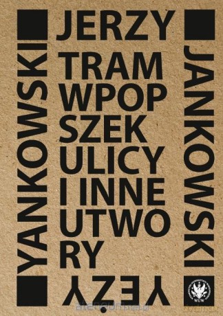 Tram wpopszek ulicy i inne utwory - Jerzy Jankowski [KSIĄŻKA]