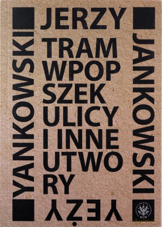 Tram wpopszek ulicy i inne utwory - Jerzy Jankowski [KSIĄŻKA]