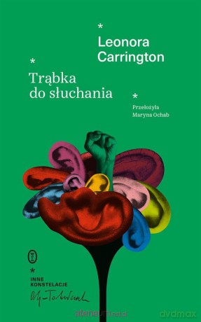 Trąbka do słuchania - Leonora Carrington, Maryna Ochab [KSIĄŻKA]