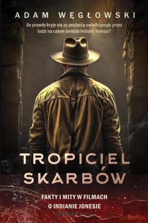 Tropiciel skarbów. Fakty i mity w filmach - Adam Węgłowski [KSIĄŻKA]