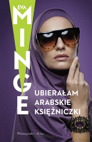 Ubierałam arabskie księżniczki - Eva Minge [KSIĄŻKA]