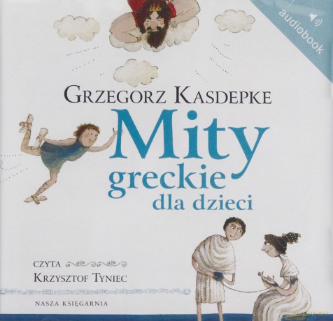 Mity Greckie Dla Dzieci - Grzegorz Kasdepke [AUDIOBOOK] [CD]