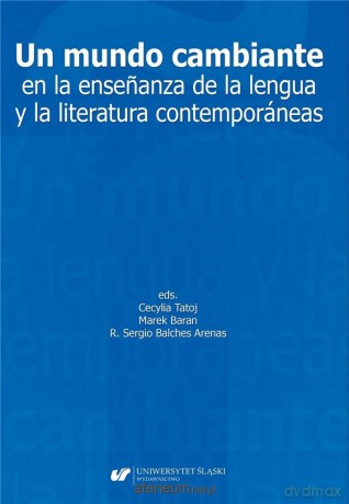 Un mundo cambiante en la ensenanza de la lengua... - R. Sergio Balches Arenas, Marek Baran, Cecylia Tatoj [KSIĄŻKA]