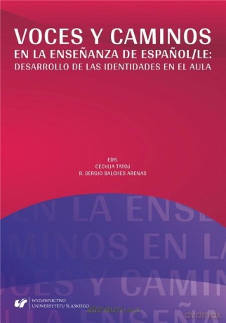 Voces y caminos en la enseanza de espaol/LE - R. Sergio Balches Arenas, Cecylia Tatoj [KSIĄŻKA]