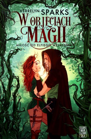 W objęciach magii. Miłość od elfiego wejrzenia - Kerrelyn Sparks [KSIĄŻKA]