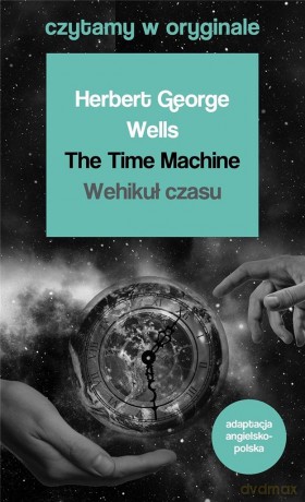 Wehikuł czasu. Czytamy w oryginale - Herbert George Wells [KSIĄŻKA]