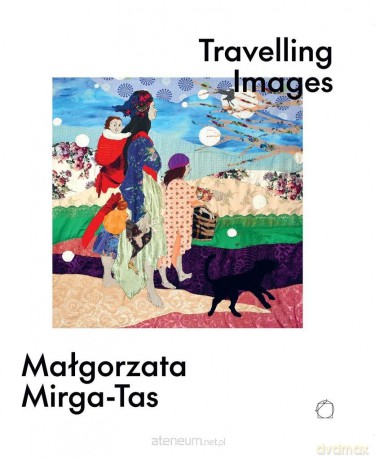 Wędrujące obrazy. Małgorzata Mirga-Tas w.agnielska [KSIĄŻKA]