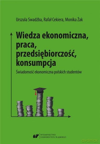 Wiedza ekonomiczna, praca, przedsiębiorczość.. - Rafał Cekiera, Urszula Swadźba, Monika Żak [KSIĄŻKA]