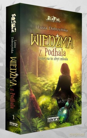 Wiedźma z Podhala (Tom 1) Jesteś na to zbyt młoda - Luiza Eviva Dobrzyńska [KSIĄŻKA]