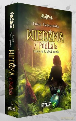 Wiedźma z Podhala (Tom 1) Jesteś na to zbyt młoda - Luiza Eviva Dobrzyńska [KSIĄŻKA]