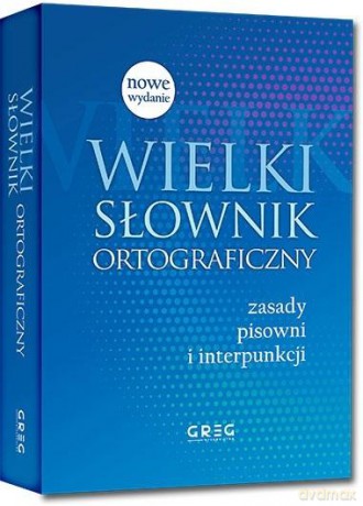 Wielki słownik ortograficzny [KSIĄŻKA]