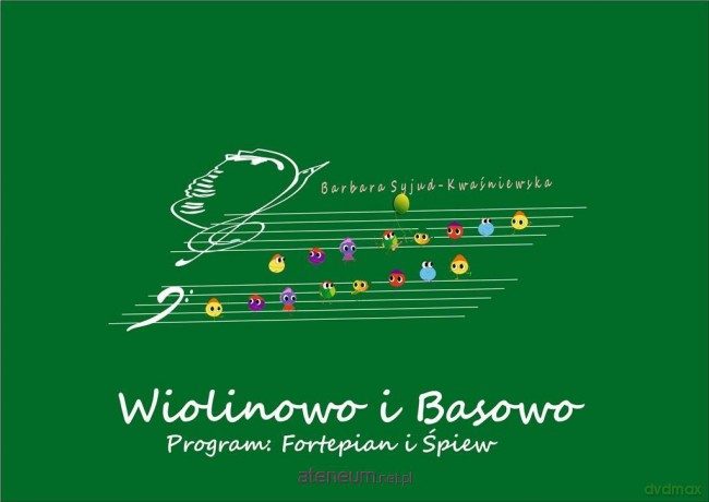 Wiolinowo i Basowo, program: Fortepian i Śpiew - Barbara Syjud-Kwaśniewska [KSIĄŻKA]