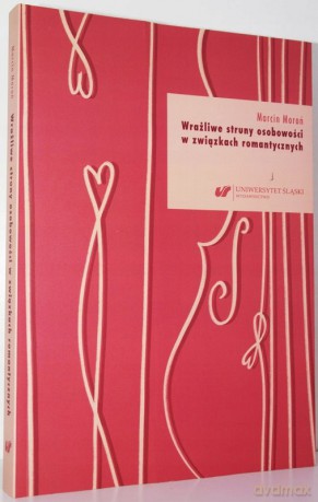Wrażliwe struny osobowości w związkach.. - Marcin Moroń [KSIĄŻKA]