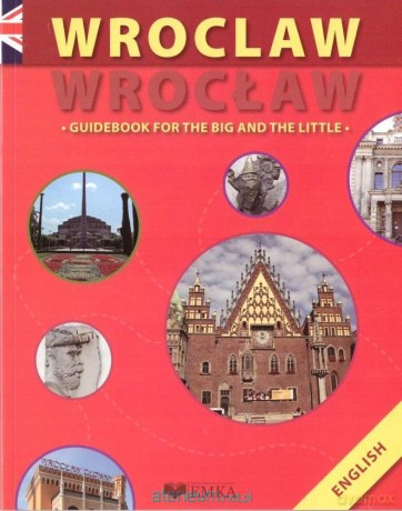 Wrocław Guidebook For The Big And The Little - Anna Wawrykowicz [KSIĄŻKA]