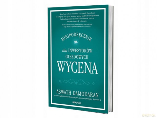 Wycena. Minipodręcznik dla inwestorów giełdowych - Aswath Damodaran [KSIĄŻKA]