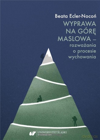 Wyprawa na Górę Maslowa - rozważania o procesie... - Beata Ecler-Nocoń [KSIĄŻKA]