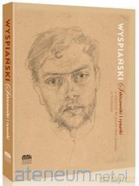 Wyspiański. Szkicowniki i rysunki - Magdalena Laskowska [KSIĄŻKA]