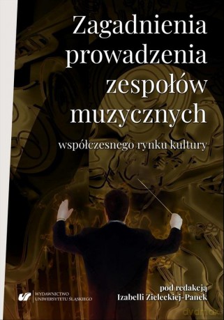 Zagadnienia prowadzenia zespołów muzycznych... - Izabella Zielecka-Panek [KSIĄŻKA]