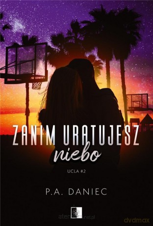 Zanim uratujesz niebo - P.A. Daniec [KSIĄŻKA]