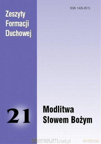 Zeszyty Formacji Duchowej nr 21 Modlitwa Słowem... [KSIĄŻKA]