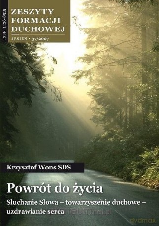 Zeszyty Formacji Duchowej nr 37 Powrót do życia - ks. Krzysztof Wons SDS [KSIĄŻKA]