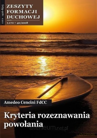 Zeszyty Formacji Duchowej nr 40 Kryteria... - Amedeo Cencini FdCC [KSIĄŻKA]