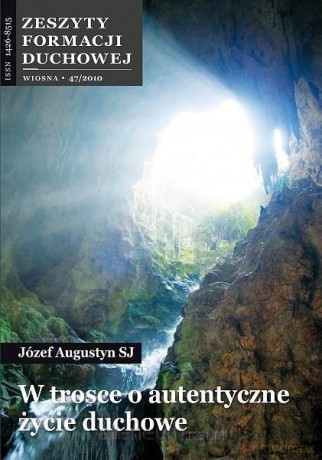 Zeszyty Formacji Duchowej nr 47 W trosce o... - Józef Augustyn SJ [KSIĄŻKA]